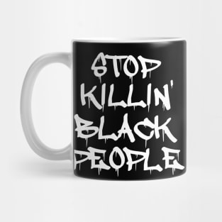 Stop Killing Black People - Black Lives Matter Mug